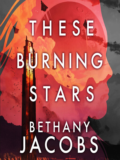 Title details for These Burning Stars by Bethany Jacobs - Available